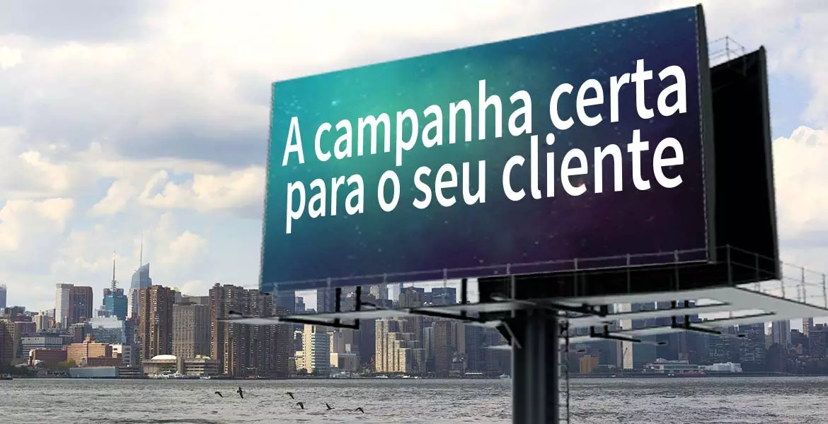 A Campanha publicitária certa para o seu negócio